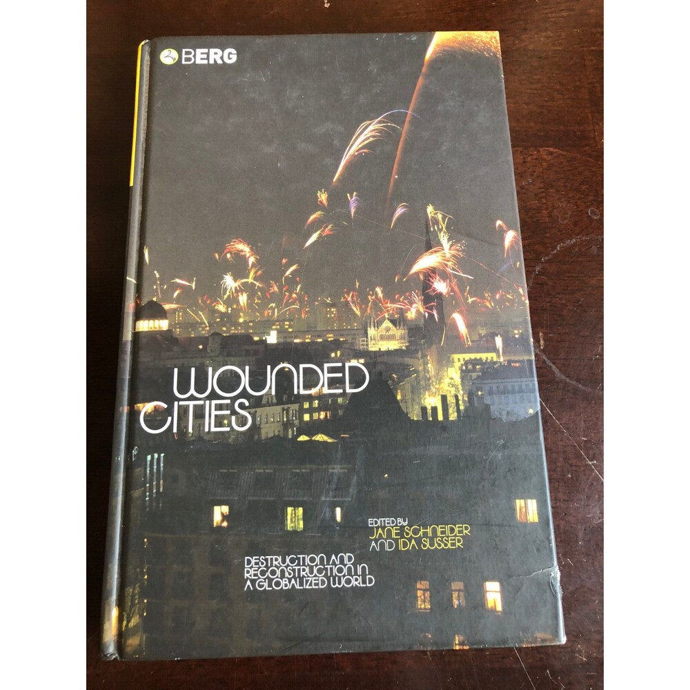 Wounded Cities: Destruction and Reconstruction in a Globalized World - HARDCOVER